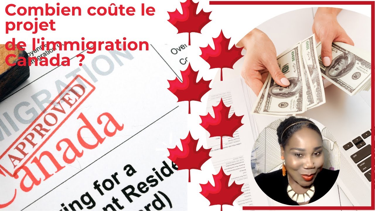 Combien coûte le projet de l'immigration Canada en 2021