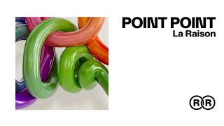 Point Point - La Raison