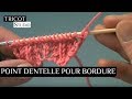 Tricot  point dentelle pour bordure  lace border 