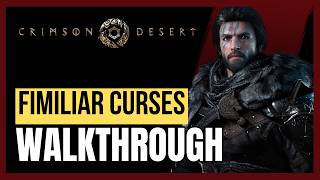 Crimson Desert – Familiar Curses Quest Guide & Walkthrough