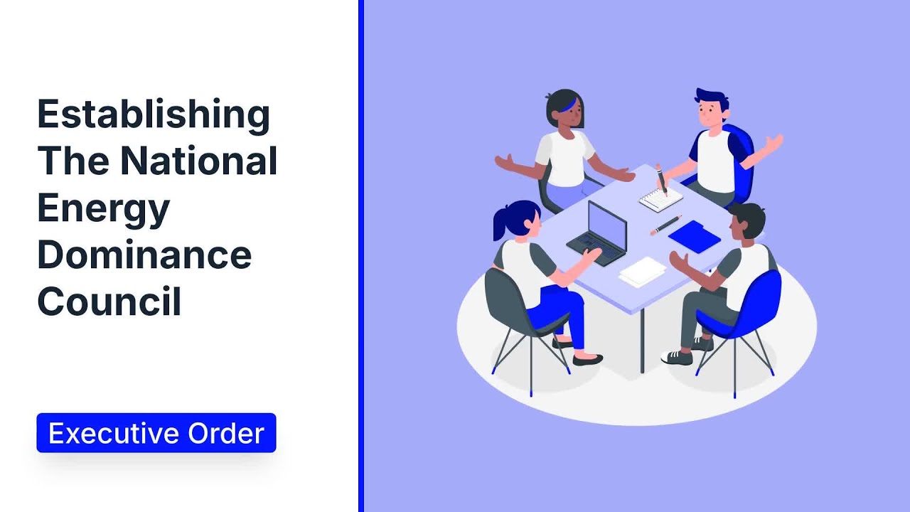 Executive Order: Establishing The National Energy Dominance Council