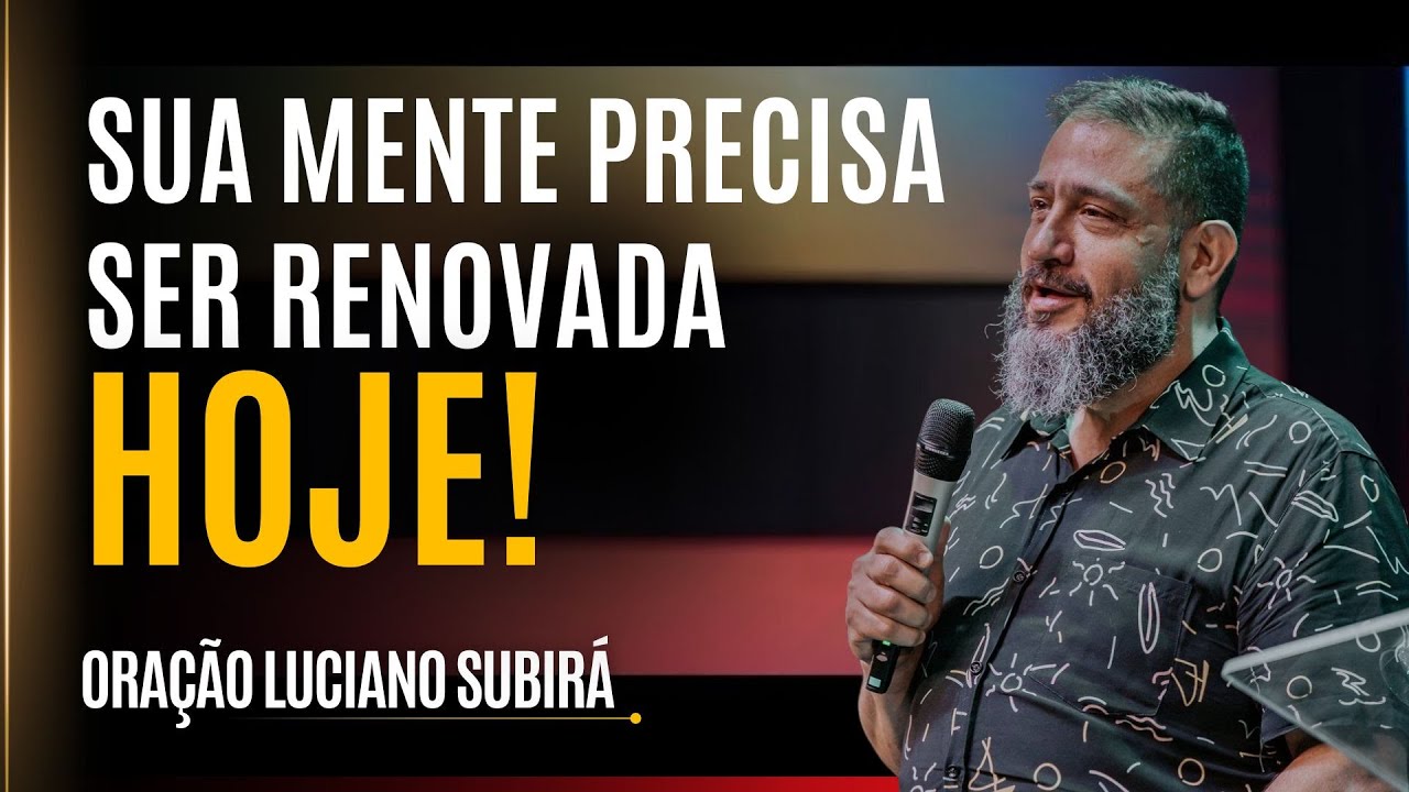 Essa palavra vai libertar você de pensamentos que te prendem-Luciano Subirá oração