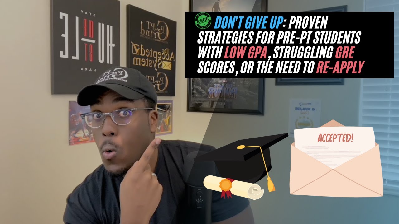Proven Strategies for Pre-PT Students with Low GPA, Struggling GRE Scores, or the Need to Re-Apply