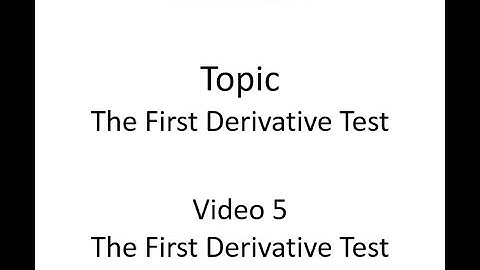 The First Derivative Test: the Concept