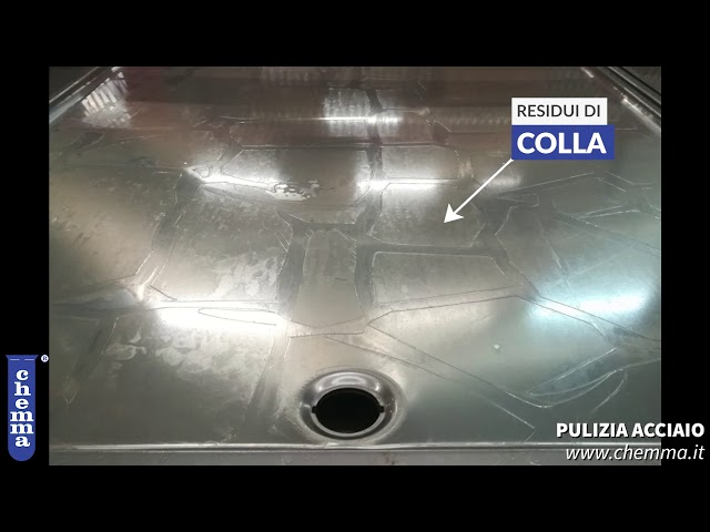 CHEMMA - RIMOZIONE E PULIZIA COLLA DA SUPERFICI IN ACCIAIO