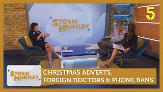 Christmas Adverts, Foreign Doctors Phone Bans Storm Huntley 041125