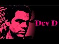 An Dev D edit | Nayan Tarse