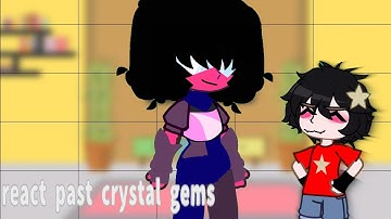 [⭐] react past crystal gems. part 1/?