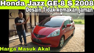 Honda Jazz GE8 S 2008 ~ Desain Tidak Kemakan Jaman