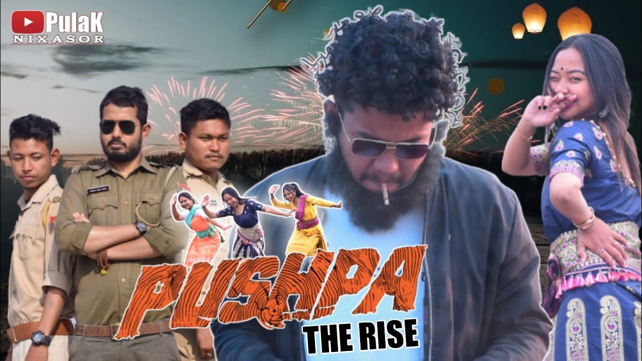 PUSHPA : THE RISE - ASSAMESE VERSION | FUNNY PARODY | PULAK NIXASOR