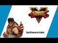 Street Fighter V Character Guide - Ryu