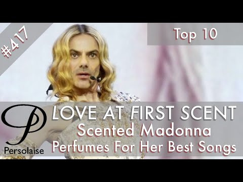 Scented Madonna - Perfumes For Her 10 Best Songs On Persolaise Love At First Scent Episode 417
