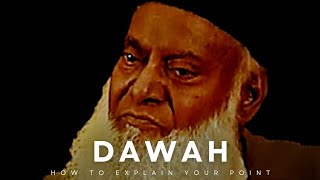 Dawah | How To Explain Your Point | Dr Israr Ahmad