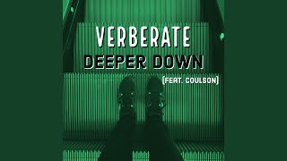 Deeper Down (feat. Coulson) - Verberate