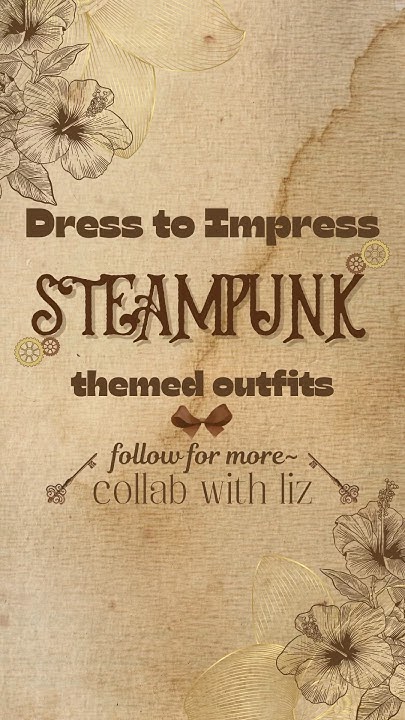 Steampunk DTI outfits! #dresstoimpress #dti #roblox #