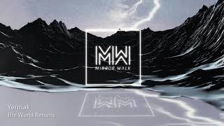 YERMAK - The World Returns [Mirror Walk]
