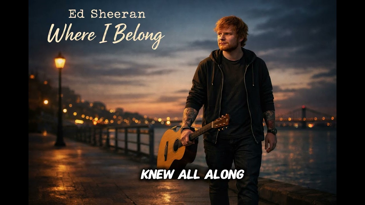 Ed Sheeran - Where I belong (Original Lyrics)