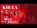 Bello no gallo  khula ft niseni official audio