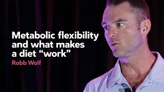 Metabolic flexibility, and what makes a diet work