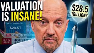 Jim Cramer: SpaceX Valuation Is Absolutely Insane