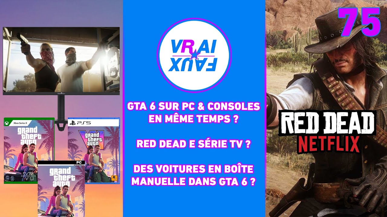 VRAI OU FAUX  GTA 6 SUR PC EN MME TEMPS QUE SUR CONSOLES  LA SRIE TV RED DEAD 