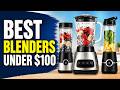 Best Blenders Under $100 in 2026 | Are They Actually Worth It?