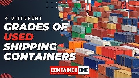 The 4 Grades Of Used Shipping Containers For Sale