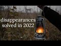 disappearances solved in 2022 | 3 recently solved cold cases