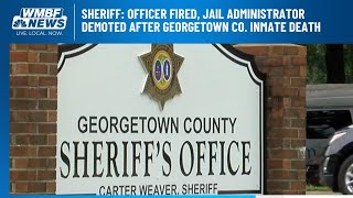 Sheriff: Officer fired, jail administrator demoted after Georgetown Co. inmate death