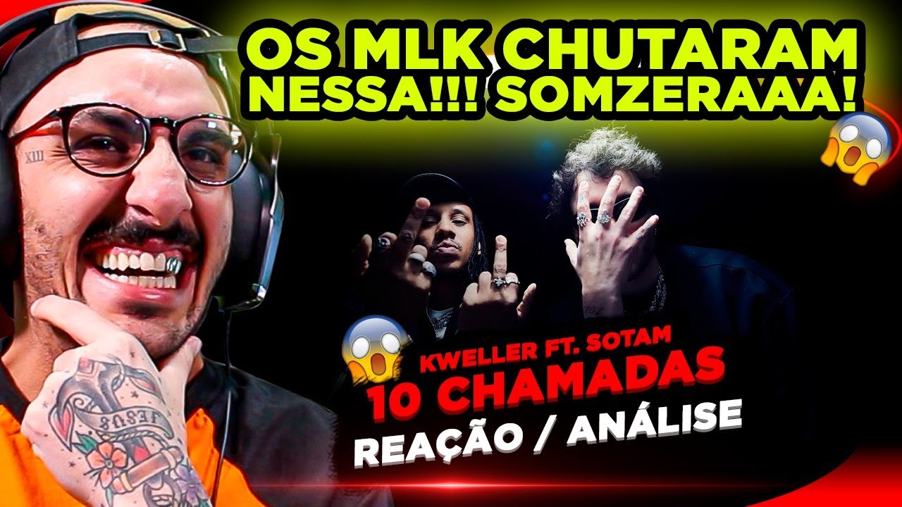 OS MLK SABE FAZER A ONDA!!!! KWELLER - 10 CHAMADAS FT. SOTAM [REAÇÃO/ ANÁLISE]