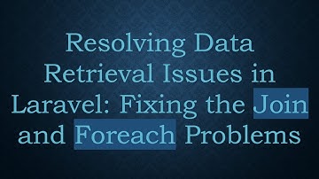 Resolving Data Retrieval Issues in Laravel: Fixing the Join and Foreach Problems