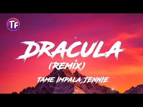 Dracula (Remix) - Tame Impala, JENNIE (Lyrics/Letra)