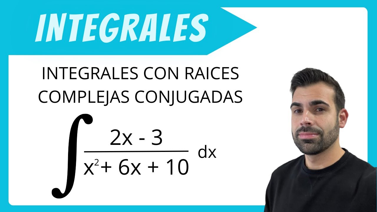 INTEGRALES CON RAICES COMPLEJAS CONJUGADAS. paso a paso. 