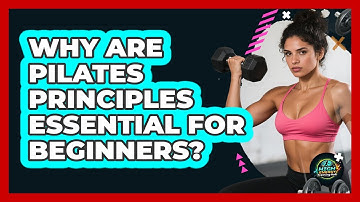 Why Are Pilates Principles Essential For Beginners? - High Energy Training Hub