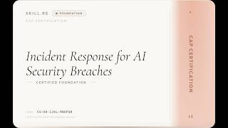 CAP Certification: Incident Response for AI Security Breaches