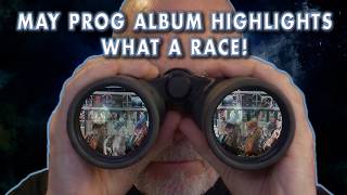 My Prog Album Highlights For May! The Top Spot Came Down to a Photo Finish!