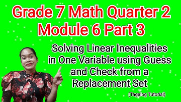 Math 7 Q2 M6: Solving Linear Inequalities in One Variable by Guess and Check from a Replacement Set