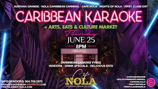 CARIBBEAN KARAOKE + ARTS, EATS & CULTURE MARKET AT CAFE NOLA