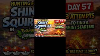 Day 57 of the Shiny Squirtle Quest