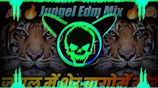 jungle mein Sher bagon mein mor dj remix | Jungle edm mix |edm drop trance mix | dj sk king