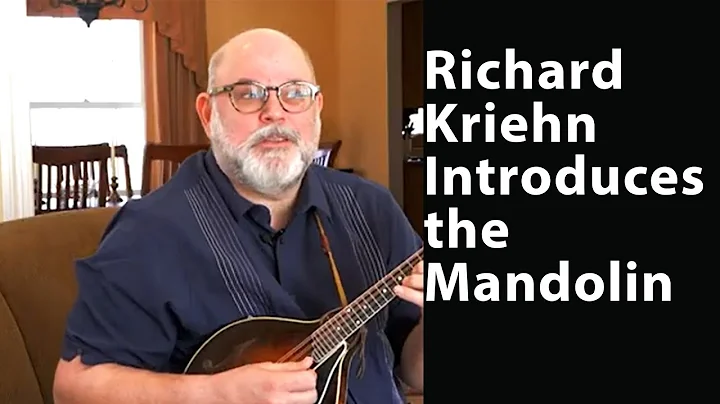 Richard Kriehn Introduces the Mandolin