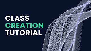Class Creation Tutorial