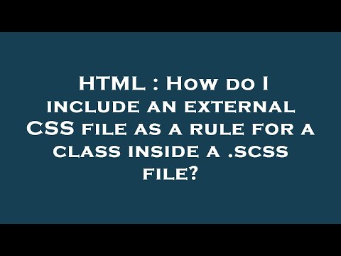HTML : How do I include an external CSS file as a rule for a class inside a .scss file?