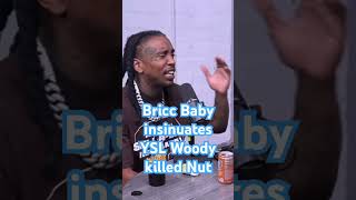 Bricc Baby insinuates YSL Woody killed Nut #yslwoody #ysl #briccbaby #nojumper #youngthug #ysltrial
