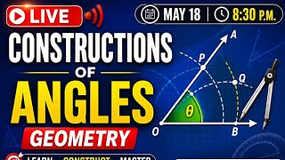 Construction of Angles LIVE Class 🔥 | Geometry Made Easy