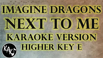 Imagine Dragons - Next To Me Karaoke Lyrics Cover Instrumental Higher Key E