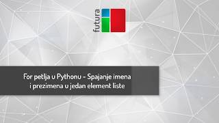 Python for petlja - Spajanje imena i prezimena u jedan element liste