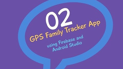 Real time Family GPS Tracker App (Firebase) in Android Studio PART 2 (Create Project)