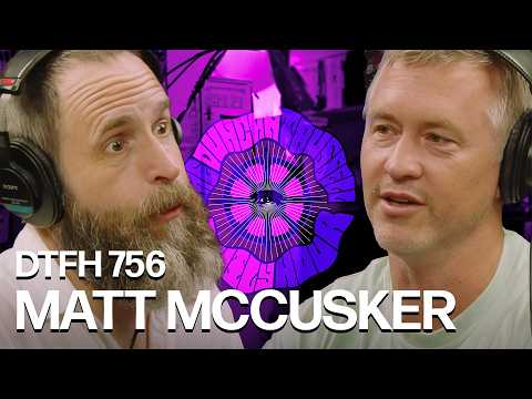Matt McCusker DTFH 756