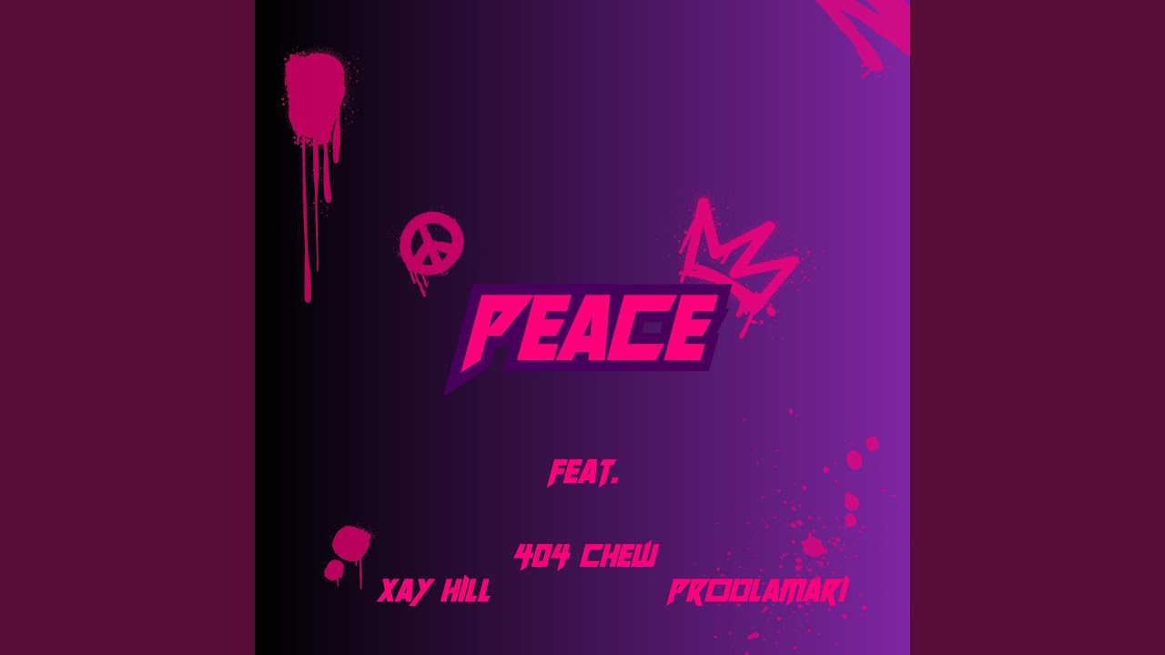PEACE (feat. Prodlamari, Xay Hill & 404 chew)